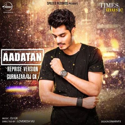 Aadatan (Reprise) - Single 專輯 Gurnazar/Ali Brothers