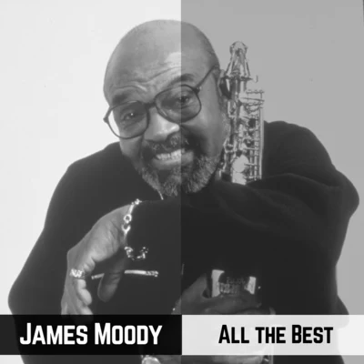 All the Best 专辑 James Moody