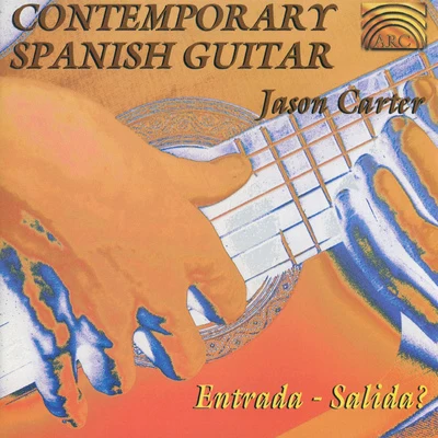 Jason Carter SPAIN Jason Carter: Contemporary Spanish Guitar