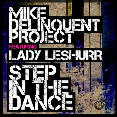 Step in the Dance 专辑 Mike Delinquent Project/Kcat/Donae'o