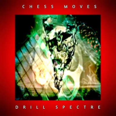 Drill Spectre 专辑 Chess Moves