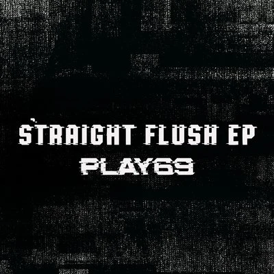 Straight Flush EP 專輯 Play69