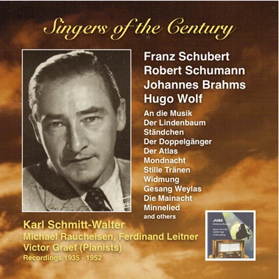 Jan KoetsierSinfonieorchester des Bayerischen RundfunkKarl Schmitt-Walter VOICES OF THE CENTURY - Karl Schmitt-Walter Sings Songs by Franz Schubert, Robert Schumann, Johannes Brahms and Hugo Wolf (1935-1952)