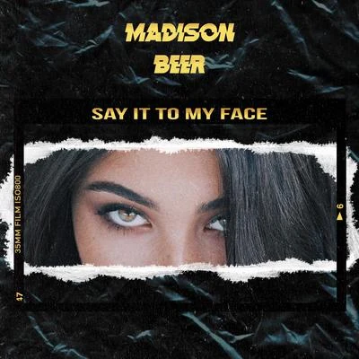 Say It to My Face 专辑 Madison Beer