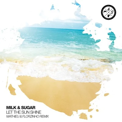 Let the Sun Shine (Mathieu & Florzinho Remix) 专辑 Euphonica/Milk & Sugar/Münchner Symphoniker