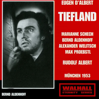 ALBERT, E. d&#x27;: Tiefland [Opera] (Schech, Aldenhoff, Welitsch, Bavarian Radio Chorus and Orchestra, Albert) (1953) 专辑 Rudolf Albert