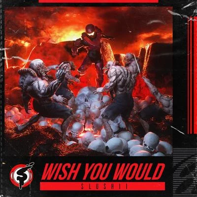 Wish You Would 專輯 Slushii/Bok Nero/Nitro Fun