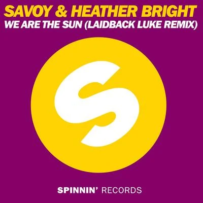 We Are The Sun (Laidback Luke Remix) 專輯 Savoy