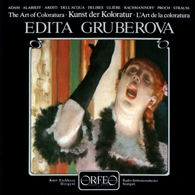 Edita GruberováNikolaus HarnoncourtWiener SymphonikerRobert HollJosef ProtschkaArnold Schönberg ChoirErwin G. Ortner Vocal Recital (Soprano): Gruberova, Edita - ARDITI, L.GLIÈRE, R.RACHMANINOV, S.PROCH, H.ADAM, A.DELIBES, L. (The Art of Coloratura)