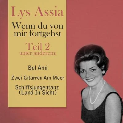 Wenn du von mir fortgehst, Teil 2 專輯 Lys Assia