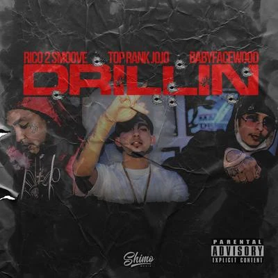 Drillin (feat. Babyfacewood & Top Rank Jojo) 專輯 Trife Gang Rich/Rico 2 Smoove/AG Cubano