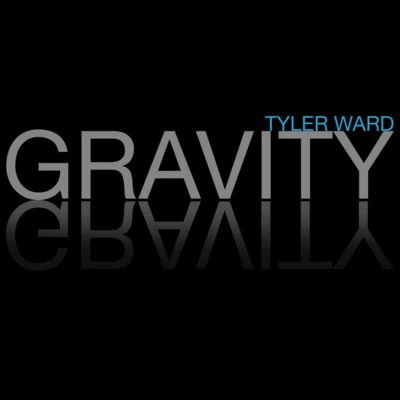 Gravity (a tribute to John Mayer) 專輯 Tyler Ward