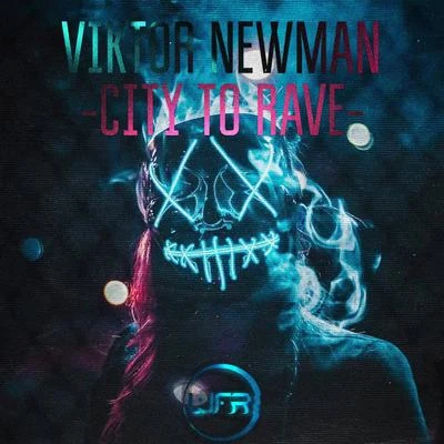 City To Rave 專輯 Viktor Newman/Sunshine State/Zareh Kan/The Function