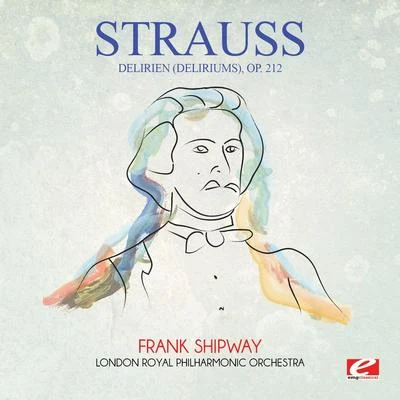 Strauss: Delirien (Deliriums), Op. 212 (Digitally Remastered) 專輯 Josef Strauss