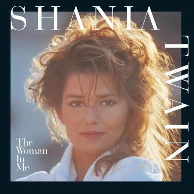 Shania Twain The Woman In Me