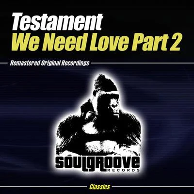 We Need Love Part 2 專輯 Testament