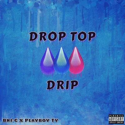 Drop Top Drip (feat. Playboy Ty) 專輯 Playboy Ty