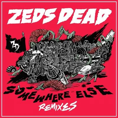 Somewhere Else (Remixes) 專輯 Crowd Cntrl/Zeds Dead/NGHTMRE/GG Magree