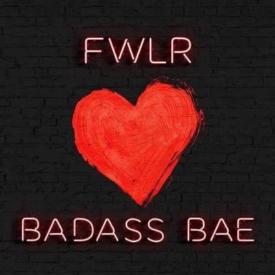 Badass Bae 專輯 FWLR