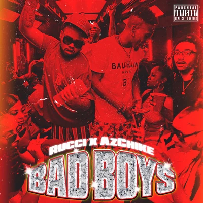 Bad Boys (feat. AzChike) 專輯 Rucci