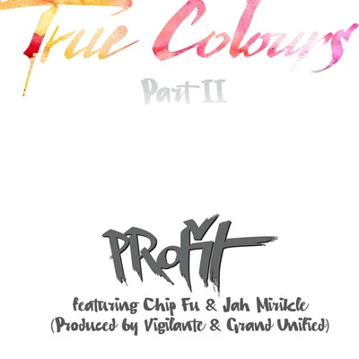 True Colours, Pt. II (feat. Chip Fu, Jah Mirikle) 專輯 No Rules No Religion/Profit