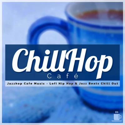 Jazzhop Cafe Music - Lofi Hip Hop & Jazz Beats Chill Out 專輯 Instrumental Beats Collection/Lofi Nation/Hip Hop Lofi/ChillHop Beats