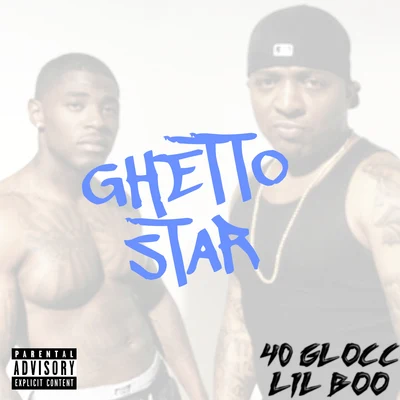 Ghetto Star 專輯 40 Glocc