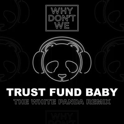 The White Panda Trust Fund Baby (The White Panda Remix)