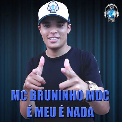 É Meu É Nada 專輯 Mc Bruninho/Aldair Playboy