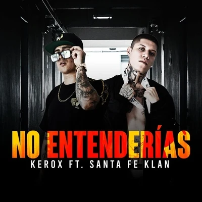 Santa Fe Klan No Entenderías (feat. Santa Fe Klan)