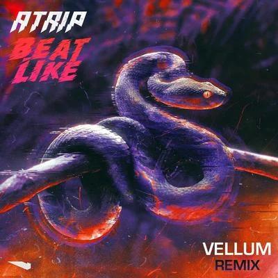 Beat Like (Vellum Remix) 專輯 ATRIP/Ephwurd