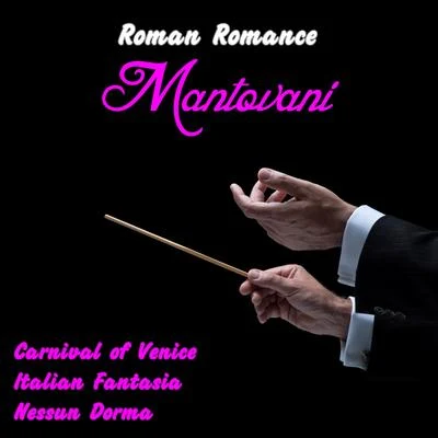 Roman Romance 專輯 Mantovani/Paco Fernandez/Astor Piazzolla/Carlos Montoya/Nat King Cole