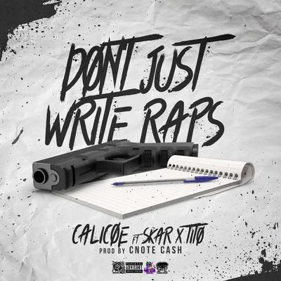 Dont Just Write Raps (feat. Skar & Tito) 專輯 Calicoe/Riddiculuss