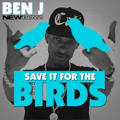 New BoyzTyga Save It For the Birds