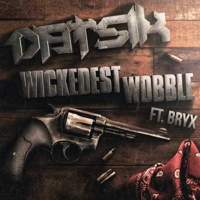 Wickedest Wobble 專輯 Datsik