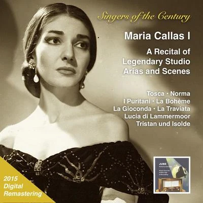 Maria Callas SINGERS OF THE CENTURY - Maria Callas, Vol. 1 - (Legendary Studio Arias and Scenes) (1949-1956)