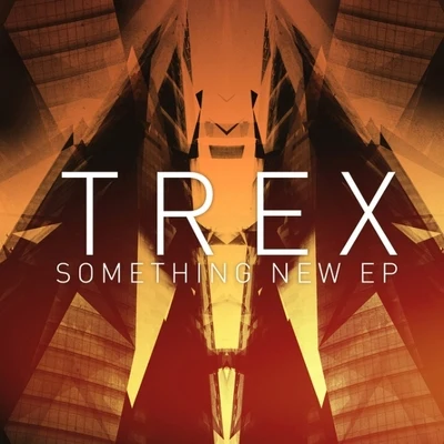 Trex Something New EP