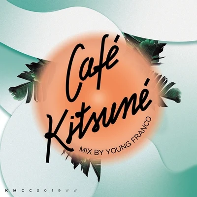 Café Kitsuné Mixed by Young Franco (DJ Mix) 專輯 Young Franco