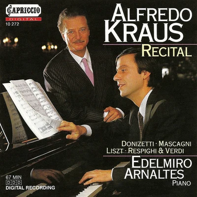 Vocal Recital: Kraus, Alfredo - LISZT, F.DONIZETTI, G.MASCAGNI, P.RESPIGHI, O.VERDI, G. 專輯 Alfredo Kraus