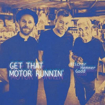 Get That Motor Runnin 專輯 Steve Gadd