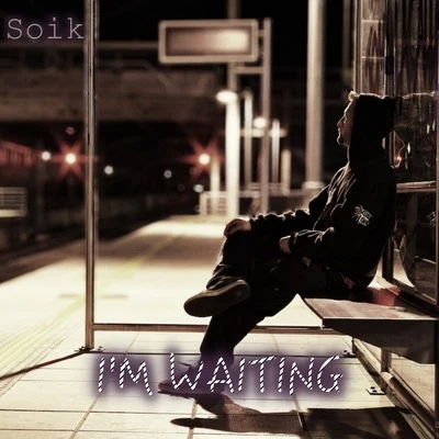 Im Waiting 專輯 MRTN/Soik