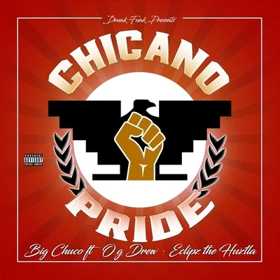 Chicano Pride (feat. Og Drew & Eclipz Tha Huztla) 專輯 Og Drew