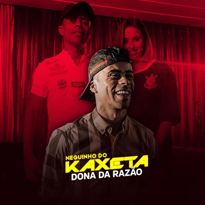 Dona da Razão 專輯 Mc Neguinho do Kaxeta/MC Guime/Mc Leozinho ZS/MC Joãozinho VT