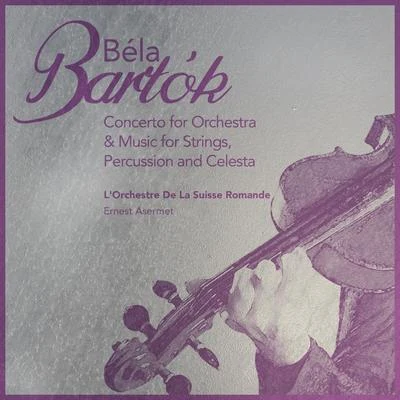 Béla Bartók: Concerto for Orchestra & Music for Strings, Percussion and Celesta 專輯 Béla Bartók