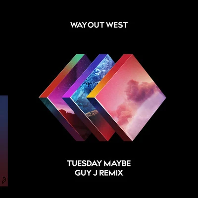 Tuesday Maybe (Guy J Remix) 专辑 Carita La Nina/Way Out West/In Credo