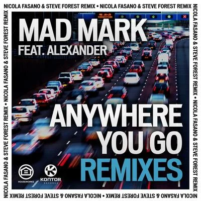 Anywhere You Go (Remixes) 專輯 Mad Mark/The FlameMakers