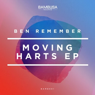 Ben Remember Moving Harts EP