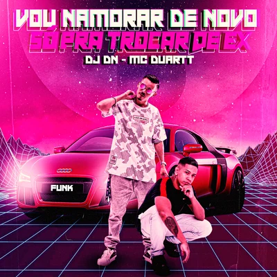 Vou Namorar de Novo Só pra Trocar de Ex 專輯 Mc Duartt