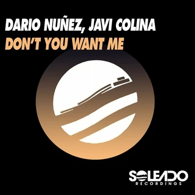 Don&#x27;t You Want Me 专辑 Javi Colina/Quoxx/Jus Deelax