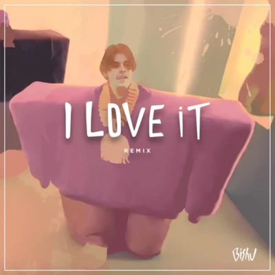 I Love It (Bishu Remix) 專輯 BISHU